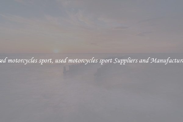 used motorcycles sport, used motorcycles sport Suppliers and Manufacturers