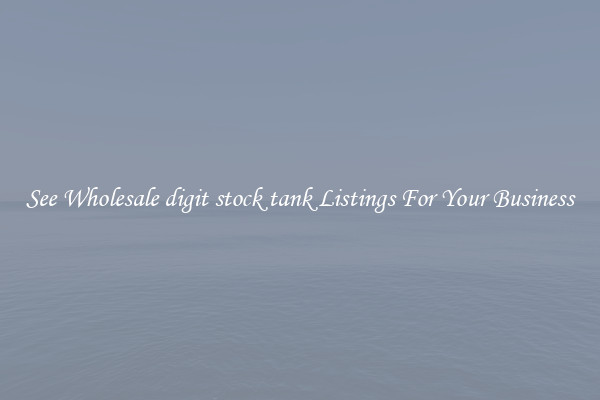 See Wholesale digit stock tank Listings For Your Business