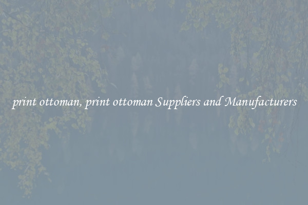 print ottoman, print ottoman Suppliers and Manufacturers