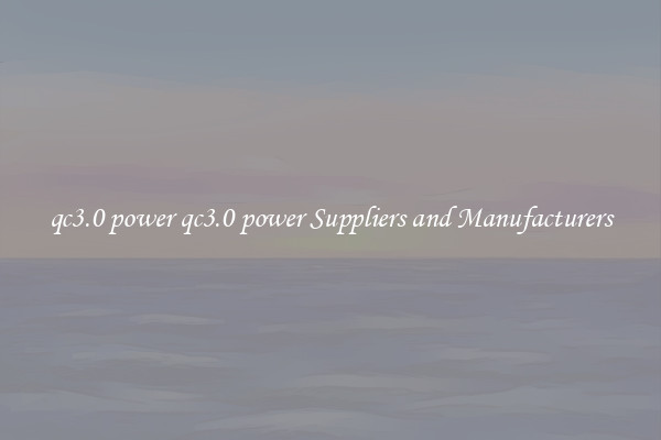 qc3.0 power qc3.0 power Suppliers and Manufacturers