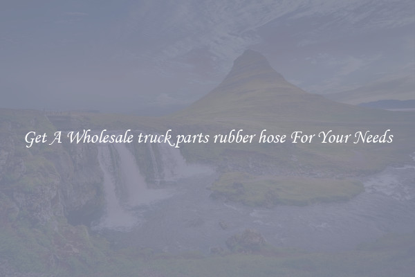 Get A Wholesale truck parts rubber hose For Your Needs