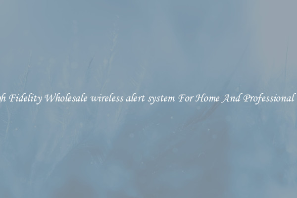 High Fidelity Wholesale wireless alert system For Home And Professional Use
