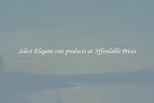 Select Elegant cots products at Affordable Prices