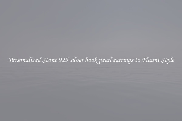 Personalized Stone 925 silver hook pearl earrings to Flaunt Style