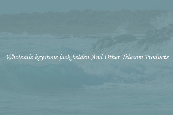 Wholesale keystone jack belden And Other Telecom Products