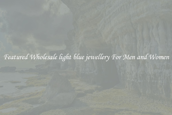 Featured Wholesale light blue jewellery For Men and Women