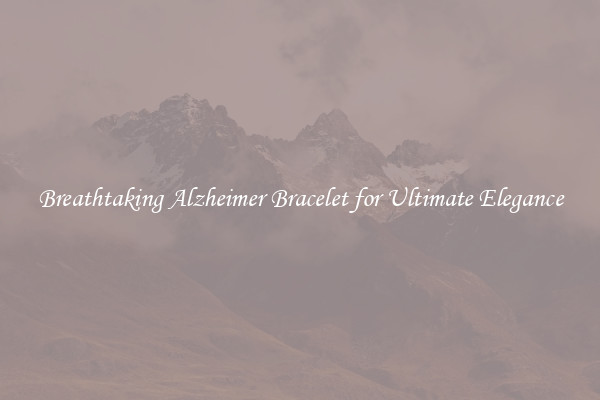 Breathtaking Alzheimer Bracelet for Ultimate Elegance